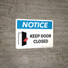 Notice: Keep Door Closed Landscape with Icon - Wall Sign