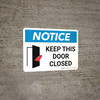 Notice: Keep This Door Closed Landscape with Icon - Wall Sign