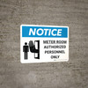 Notice: Meter Room Authorized Personnel Only Landscape with Icon - Wall Sign