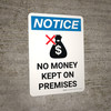Notice: No Money Kept On Premises Portrait with Icon - Wall Sign