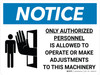 Notice: Only Authorized Personnel is Allowed to Operate Machinery Landscape with Icon - Wall Sign