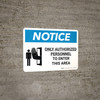 Notice: Only Authorized Personnel to Enter This Area Landscape with Icon - Wall Sign
