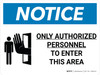Notice: Only Authorized Personnel to Enter This Area Landscape with Icon - Wall Sign