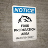 Notice: Food Prep Area - Raw Fish Only Portrait with Icon - Wall Sign