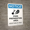 Notice: Food Prep Area Vegetables Only Portrait with Icon - Wall Sign
