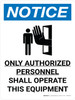 Notice: Only Authorized Personnel Shall Operate This Equipment Portrait with Icon - Wall Sign