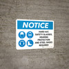 Notice: Hard Hat Safety Glasses Hearing Protection Steel Toe Shoes Required Landscape with Icon - Wall Sign Notice: Hard Hat Safety Glasses Hearing Protection Steel Toe Shoes Required Landscape with Icon - Wall Sign
