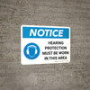 Notice: Hearing Protection Must be Worn in This Area Landscape with Icon - Wall Sign