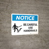 Notice: Be Careful Use Handrails Landscape with Icon - Wall Sign