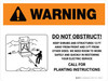 Warning: Do Not Obstruct - Call For Planting Instructions Landscape - Wall Sign