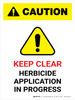Caution: Keep Clear Herbicide Application Portrait - Wall Sign
