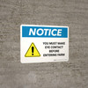 Notice: You Must Make Eye Contact Before Entering Farm Landscape - Wall Sign