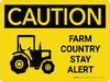 Caution: Farm Country Stay Alert Landscape - Wall Sign Caution: Farm Country Stay Alert Landscape - Wall Sign