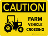 Caution: Farm Vehicle Crossing Landscape - Wall Sign Caution: Farm Vehicle Crossing Landscape - Wall Sign