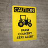 Caution: Farm Country Stay Alert Portrait - Wall Sign