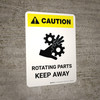 Caution: Rotating Parts Keep Away Portrait - Wall Sign Caution: Rotating Parts Keep Away Portrait - Wall Sign