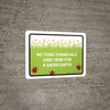No Toxic Chemicals Used Landscape - Wall Sign