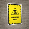Herbicide Only Portrait - Wall Sign