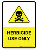 Herbicide Use Only Portrait - Wall Sign Herbicide Use Only Portrait - Wall Sign