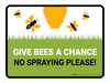 Give Bees A Chance No Spraying Landscape - Wall Sign