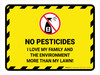 No Pesticides I Love My Family and The Environment Landscape - Wall Sign
