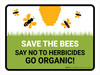 Save The Bees Say No To Herbicides Landscape - Wall Sign Save The Bees Say No To Herbicides Landscape - Wall Sign