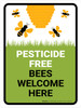 Pesticide Free Bees Welcome Here Portrait - Wall Sign Pesticide Free Bees Welcome Here Portrait - Wall Sign