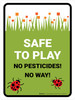 Safe To Play No Pesticides Portrait - Wall Sign Safe To Play No Pesticides Portrait - Wall Sign
