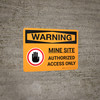Warning: Mine Site Authorized Access Only Landscape With Icon - Wall Sign