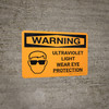 Warning: Ultraviolet Light - Wear Eye Protection Landscape With Icon - Wall Sign Warning: Ultraviolet Light - Wear Eye Protection Landscape With Icon - Wall Sign