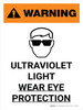 Warning: Ultraviolet Light - Wear Eye Protection Portrait With Icon - Wall Sign Warning: Ultraviolet Light - Wear Eye Protection Portrait With Icon - Wall Sign