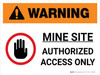 Warning: Mine Site Authorized Access Only Landscape White With Icon - Wall Sign