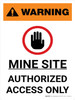 Warning: Mine Site Authorized Access Only Portrait White With Icon - Wall Sign