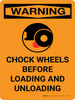 Warning: Chock Wheels Loading Unloading Portrait With Icon - Wall Sign Warning: Chock Wheels Loading Unloading Portrait With Icon - Wall Sign