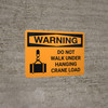 Warning: Do Not Walk Under Hanging Crane Load Landscape OSHA With Icon - Wall Sign Warning: Do Not Walk Under Hanging Crane Load Landscape OSHA With Icon - Wall Sign