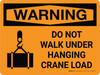 Warning: Do Not Walk Under Hanging Crane Load Landscape OSHA With Icon - Wall Sign Warning: Do Not Walk Under Hanging Crane Load Landscape OSHA With Icon - Wall Sign