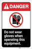 Danger: Do Not Wear Gloves When Operating Equipment ANSI Portrait - Label