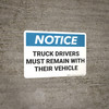 Notice: Truck Drivers Remain In Vehicles - Wall Sign