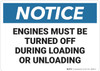 Notice: Turn Off Engines During Loading Unloading - Wall Sign Notice: Turn Off Engines During Loading Unloading - Wall Sign
