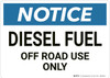 Notice: Diesel Fuel Off Road Use Only - Wall Sign Notice: Diesel Fuel Off Road Use Only - Wall Sign