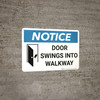 Notice: Door Swings Into Walkway - Wall Sign