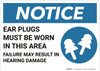Notice: Ear Plugs Must Be Worn In This Area - Wall Sign