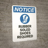 Notice: Rubber Soled Shoes Required - Wall Sign Notice: Rubber Soled Shoes Required - Wall Sign