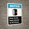 Notice: Door Kept Closed All Times ANSI - Wall Sign Notice: Door Kept Closed All Times ANSI - Wall Sign