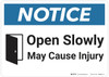 Notice: Open Slowly May Cause Injury - Wall Sign