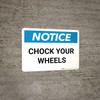 Notice: Chock Your Wheels - Wall Sign