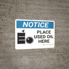 Notice: Place Used Oil Here - Wall Sign Notice: Place Used Oil Here - Wall Sign