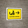 Customs Control With Right Arrow Yellow Landscape - Wall Sign Customs Control With Right Arrow Yellow Landscape - Wall Sign