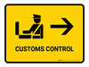 Customs Control With Right Arrow Yellow Landscape - Wall Sign Customs Control With Right Arrow Yellow Landscape - Wall Sign
