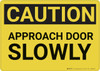 Caution: Approach Door Slowly - Wall Sign